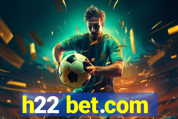 h22 bet.com